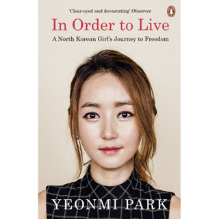 In Order To Live : A North Korean Girls Journey to Freedom