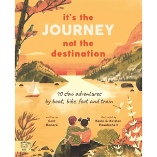 [หนังสือเด็ก] Its the Journey not the Destination: 40 slow adventures slow down ภาษาอังกฤษ children’s english book