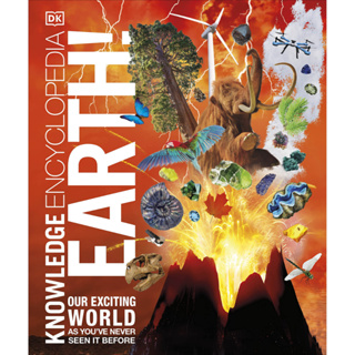 Knowledge Encyclopedia Earth! : Our Exciting World As Youve Never Seen It Before
