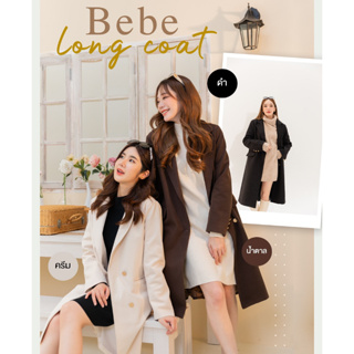 Bebe long coat เสื้อโค้ทตัวยาว กันหนาวได้ดี ผ้าพริ้วสวย