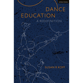 Dance Education: A Redefinition Paperback