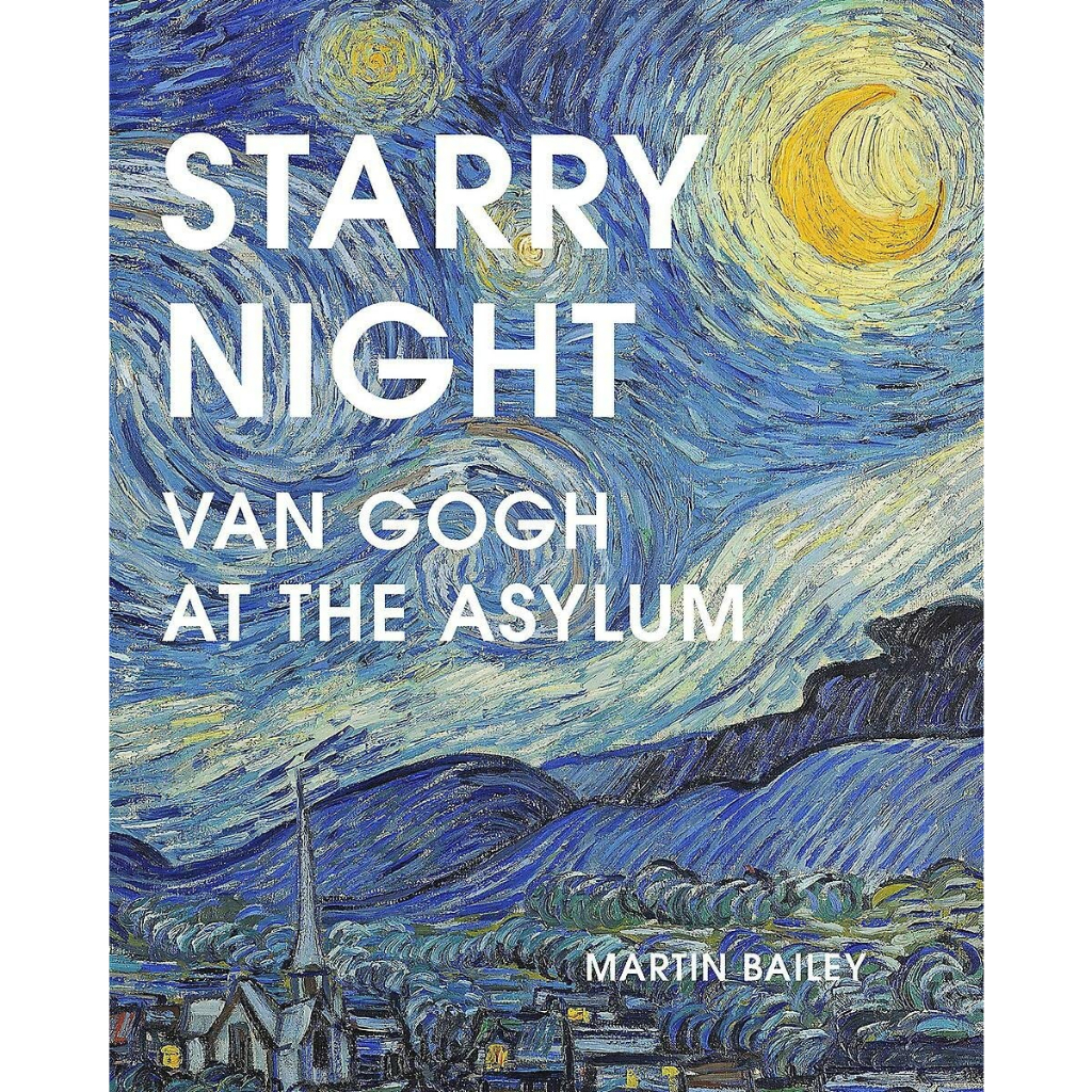 starry-night-van-gogh-at-the-asylum-martin-bailey-vincent-van-gogh-paperback