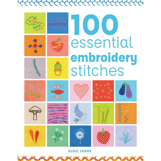 100 Essential Embroidery Stitches (100 Essential Stitches) Paperback