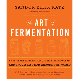 หนังสือภาษาอังกฤษ The Art of Fermentation by Sandor Ellix Katz