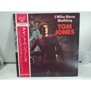 1LP Vinyl Records แผ่นเสียงไวนิล  I Who Have Nothing TOM JONES   (E16D50)