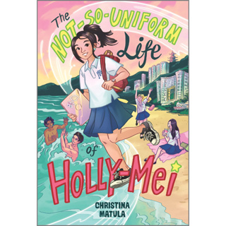 หนังสือภาษาอังกฤษ The Not-So-Uniform Life of Holly-Mei by Christina