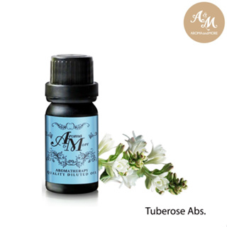 Aroma&amp;More Tuberose Absolute Essential oil Diluted10% / น้ำมันหอมระเหยทิวบ์โรส (แอปโซลูท) ชนิดเจือจาง 10% India 10/30ML