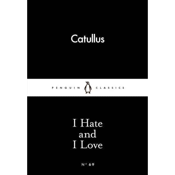 i-hate-and-i-love-penguin-little-black-classics-gaius-valerius-catullus-author-peter-whigham-translator-paperback