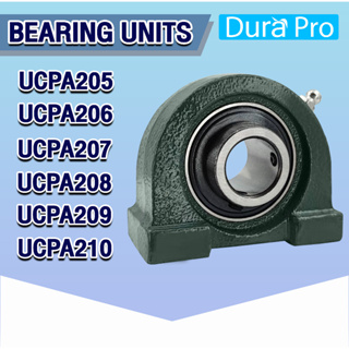 UCPA205 UCPA206 UCPA207 UCPA208 UCPA209 UCPA210 ตลับลูกปืนตุ๊กตา BEARING UNITS สำหรับเพลามิล โดย Dura Pro