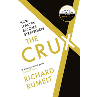หนังสือภาษาอังกฤษ The Crux: How Leaders Become Strategists