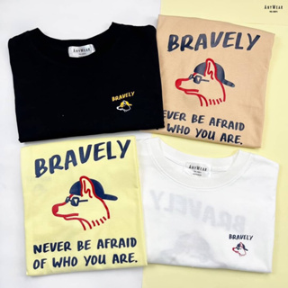 เสื้อยืด Oversize แบรนด์ Anywear ®️ ลาย Bravely