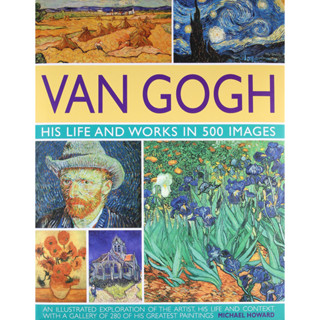 Van Gogh: His Life and Works in 500 Images