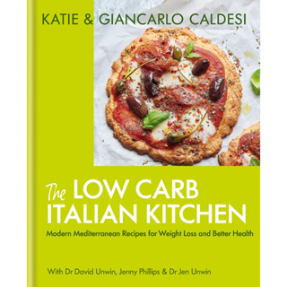 The Low Carb Italian Kitchen: 100 Delicious Recipes for Weight Loss Hardcover