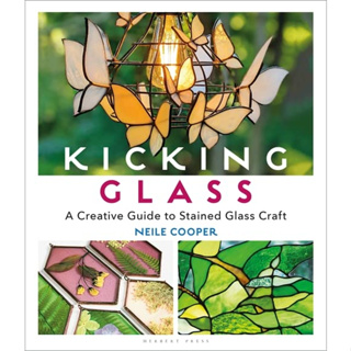 Kicking Glass A Creative Guide to Stained Glass Craft Neile Cooper Paperback