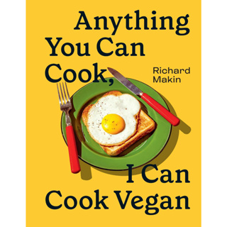 Anything You Can Cook, I Can Cook Vegan Richard Makin Hardback