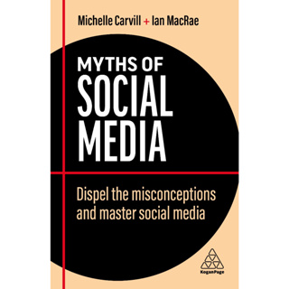 Chulabook(ศูนย์หนังสือจุฬาฯ) |C321หนังสือ 9781398607781 MYTHS OF SOCIAL MEDIA: DISPEL THE MISCONCEPTIONS AND MASTER SOCIAL MEDIA