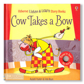 DKTODAY หนังสือ USBORNE LISTEN&amp;READ STORY BOOKS:COW TAKES A BOW (AGE 3+) **หนังสือมีเสียง**