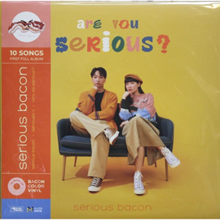 Vinyl LP แผ่นเสียงเพลงไทย Serious Bacon - Are you serious? ( LP New) ผลิตปี 2023