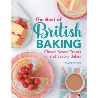 The Best of British Baking: Classic Sweet Treats and Savory Bakes Hardcover