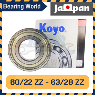 KOYO 60/22 ZZ KOYO 60/32 ZZ KOYO 62/22 ZZ KOYO 62/28 ZZ KOYO 62/32 ZZ KOYO 63/28 ZZของแท้100%