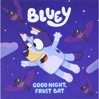 Bluey: Good Night, Fruit Bat Paperback Join Bluey on a dreamy nighttime adventure. What will you see in the dark