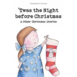 Twas The Night Before Christmas and Other Christmas Stories - Wordsworth Childrens Classics Rosemary Gray (editor)