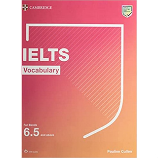 IELTS VOCABULARY FOR BANDS 6.5 AND ABOVE WITH ANSWERS AND DOWNLOADABLE AUDIO 9781108907194