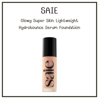 🇺🇸Preorder🇺🇸 Saie Glowy Super Skin Lightweight Hydrobounce serum Foundation แท้100%
