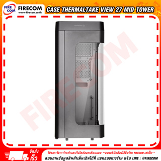 เคส CASE ThermalTake View 27 Mid Tower (FN707)CAS4 สามารถออกใบกำกับภาษีได้