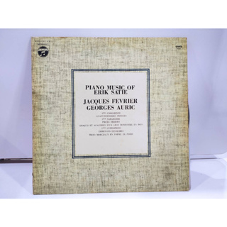 1LP Vinyl Records แผ่นเสียงไวนิล PIANO MUSIC OF ERIK SATIE JACQUES FEVRIER GEORGES AURIC  (J24D58)