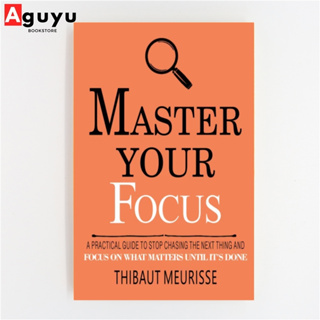 【หนังสือภาษาอังกฤษ】Master Your Focus by Thibaut Meurisse หนังสือพัฒนาตนเอง