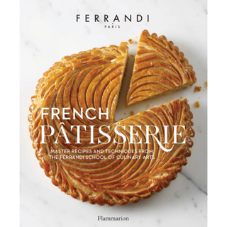 หนังสือภาษาอังกฤษ French Patisserie: Master Recipes and Techniques from the Ferrandi School of Culinary Arts Hardcover