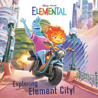 หนังสือภาษาอังกฤษ Exploring Element City! (Disney/Pixar Elemental Storybook)