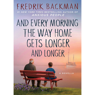 หนังสือภาษาอังกฤษ And Every Morning the Way Home Gets Longer and Longer: A Novella by Fredrik Backman