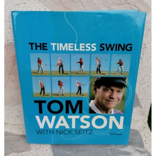 The Timeless Swing / Tom Watson