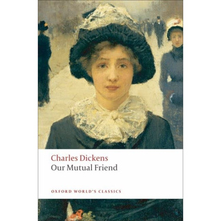 Our Mutual Friend - Oxford Worlds Classics Charles Dickens (author), Michael Cotsell (editor) Paperback