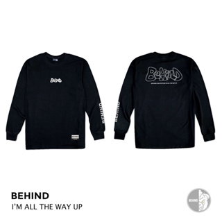 BEHIND เสื้อยืด แขนยาว “ I’M ALL THE WAY UP “  แนวสตรีท เสื้อยืดชาย หญิง