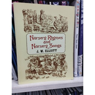 NURSERY RHYMES AND NURSERY SONGS J.W.ELLIOTT (DOVER)9780486438061