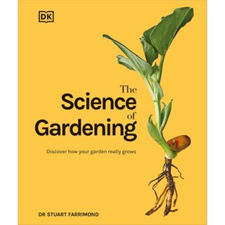 The Science of Gardening: Discover How Your Garden Really Grows Hardcover