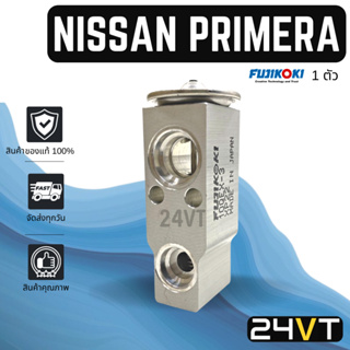 วาล์วแอร์ แท้ FUJIKOKI นิสสัน ไพรเมร่า NISSAN PRIMERA วาล์ว วาล์วตู้แอร์ ตู้แอร์ วาล์วบล็อก คอล์ยเย็น คอยแอร์