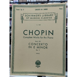 CHOPIN : PIANO CONCERTO NO.1 IN E MINOR OP.11 V.1558 (SCHIRMER)073999138184