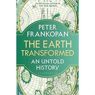 c321 THE EARTH TRANSFORMED: AN UNTOLD HISTORY 9781526622570