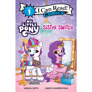 My Little Pony: Sister Switch - I Can Read Comics Level 1 All Princess Pipp wants to do is sing and perform but her