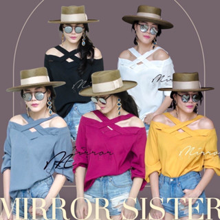 🔖ป้าย Mirrorsister เสื้อปาดไหล่ทรงเก๋ ช่วงอกสานไขว้กากบาท เนื้อผ้าใส่สบายไม่ร้อน