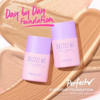 Dazzle Me Day by Day Foundation รองพื้นเนื้อลิขวิด เกลี่ยง่าย เนื้อสัมผัสบางเบา คุมมัน ปกปิด ติดทนยาวนาน SPF 25 PA+++