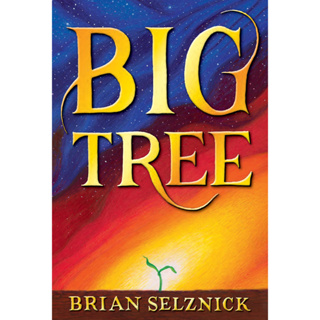 หนังสือภาษาอังกฤษ Big Tree (the stunning, immersive new novel from visionary creator Brian Selznick) Hardcover