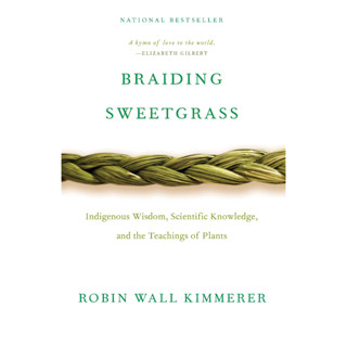 หนังสือภาษาอังกฤษ Braiding Sweetgrass: Indigenous Wisdom, Scientific Knowledge and the Teachings of Plants