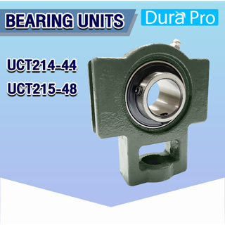 UCT214-44 UCT215-48   ตลับลูกปืนตุ๊กตา BEARING UNITS  ตลับลูกปืนสำหรับเพลานิ้ว  ( UC + T = UCT ) โดย Dura Pro