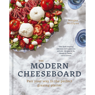The Modern Cheeseboard: Pair your way to the perfect grazing platter ภาษาอังกฤษ