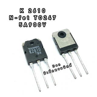 K2610  5A900V TO247  MOSFET N-Fet มอสเฟต ทรานซิสเตอร์ สินค้าพร้อมส่ง (ราคา1ตัว)